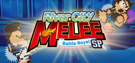 热血格斗：大激战SP/River City Melee : Battle Royal Special（更新Build20210226）