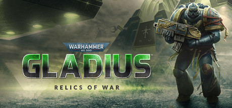 战锤40K:角斗士之战争圣器/Warhammer 40,000: Gladius – Relics of War（全DLCs）